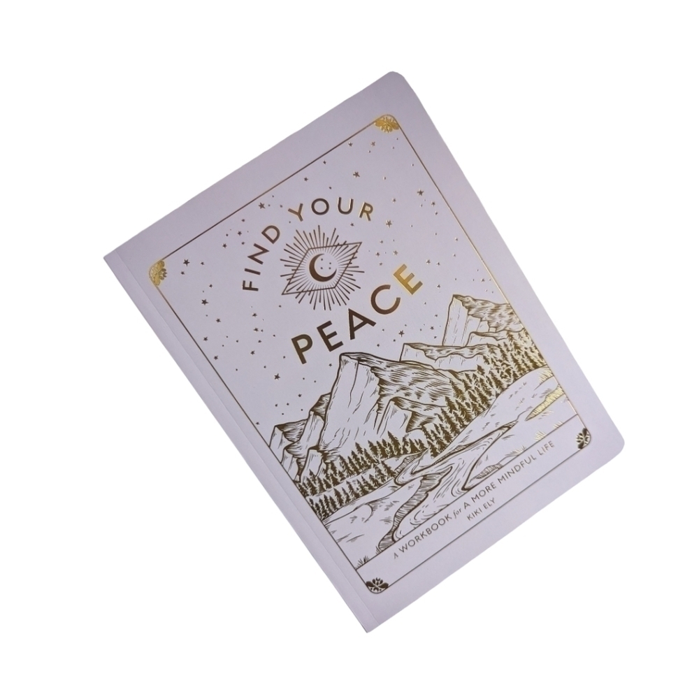 Find Your Peace: A Workbook for a More Mindful Life Vol4 By Kiki Ely - Paperback
